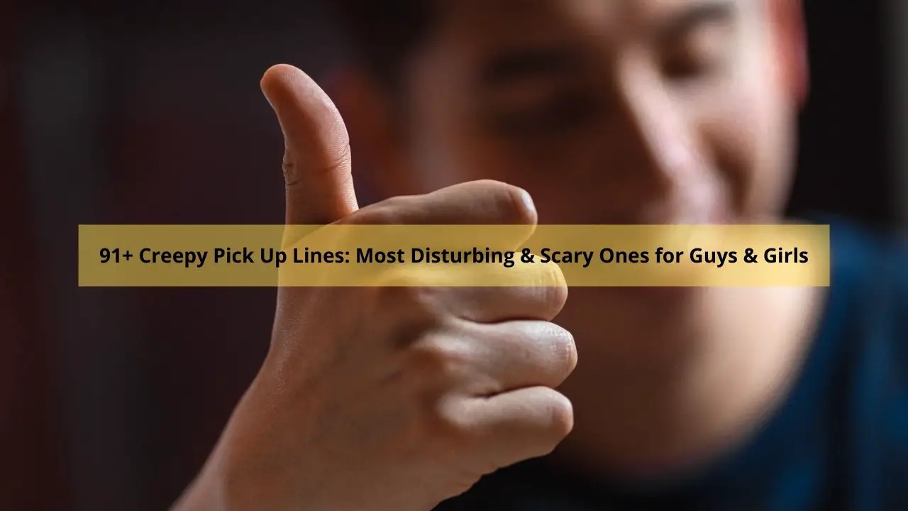 91+ Creepy Pick Up Lines: Most Disturbing & Scary Ones for Guys & Girls stalkers
