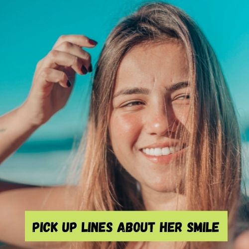 Pick up lines about her smile