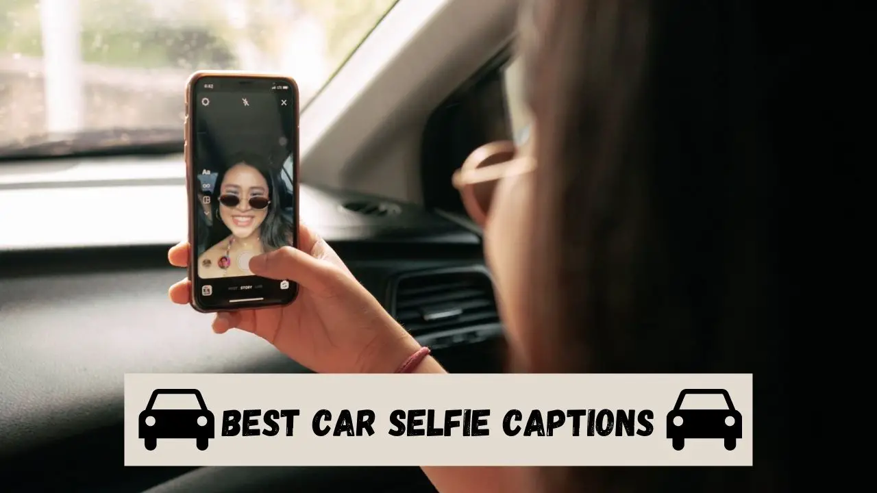 Best Car Selfie Captions & Quotes