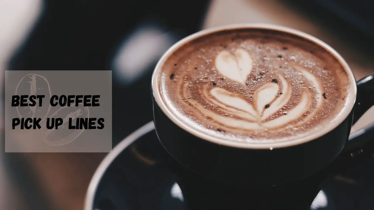 Best Coffee Pick Up Lines