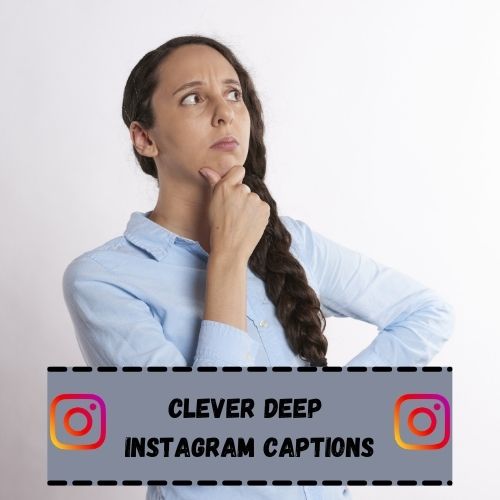 Clever Deep Instagram Captions