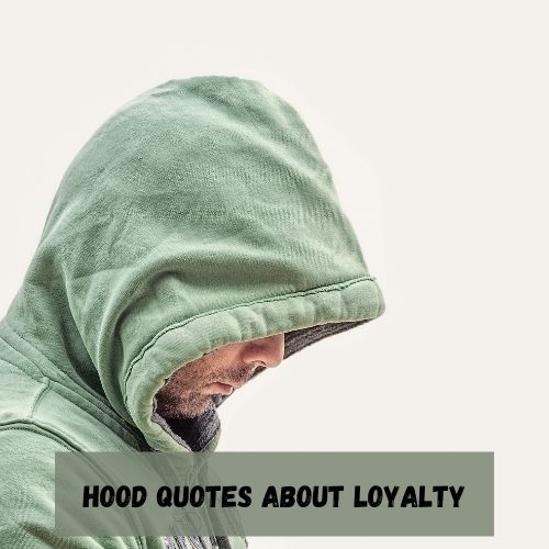 Hood Loyalty Quotes