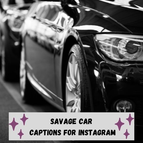 Savage Car Captions for Instagram