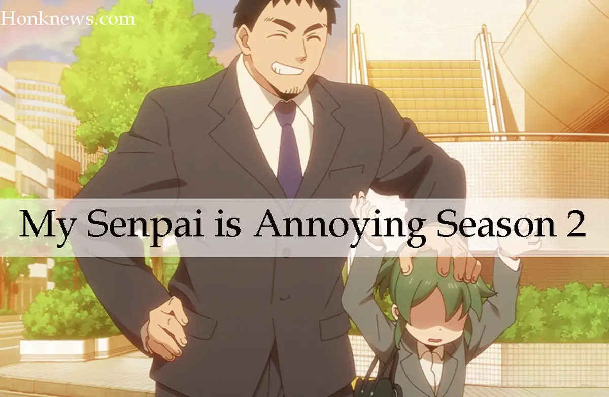 My Senpai is Annoying Season 2 Release Date: Possible Leaks, Confirmation & Renewal Updates!