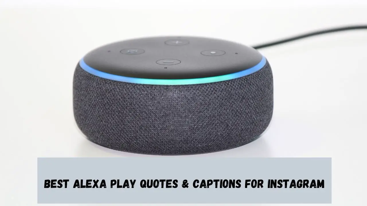Best Alexa Play Quotes & Captions