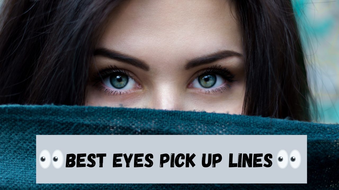 Best Eyes Pick Up Lines