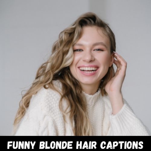 funny blonde hair captions