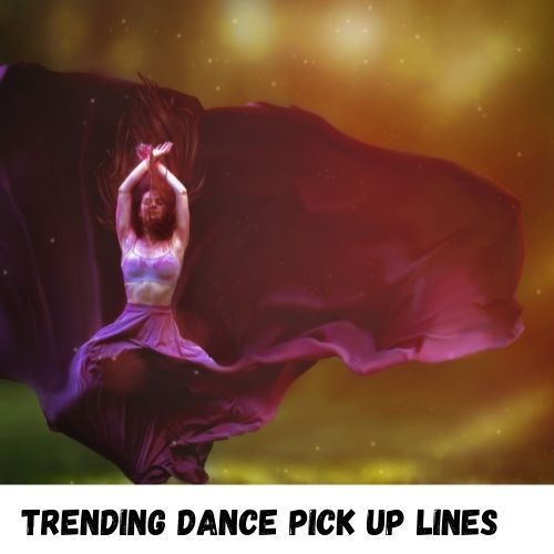 trending dance pick up lines