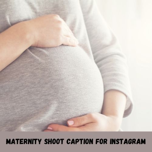 maternity shoot caption for instagram