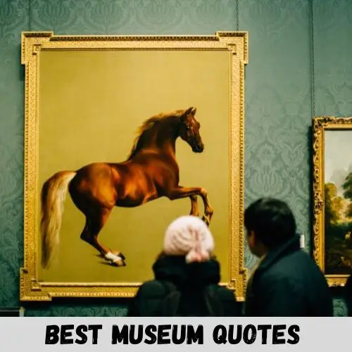 best museum quotes
