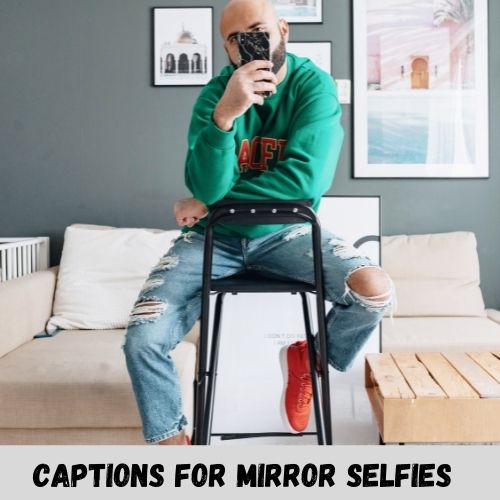 captions for mirror selfies