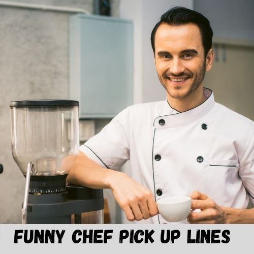 funny chef pick up lines