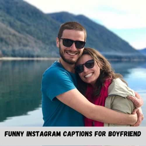 funny instagram captions for boyfriend