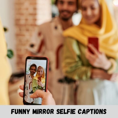funny mirror selfie captions