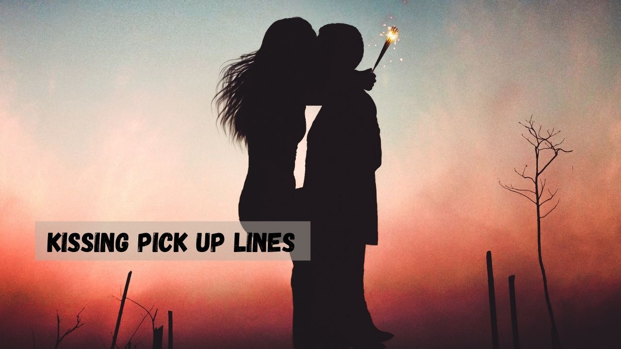 kissing pick up lines