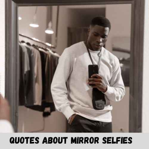 quotes about mirror selfies