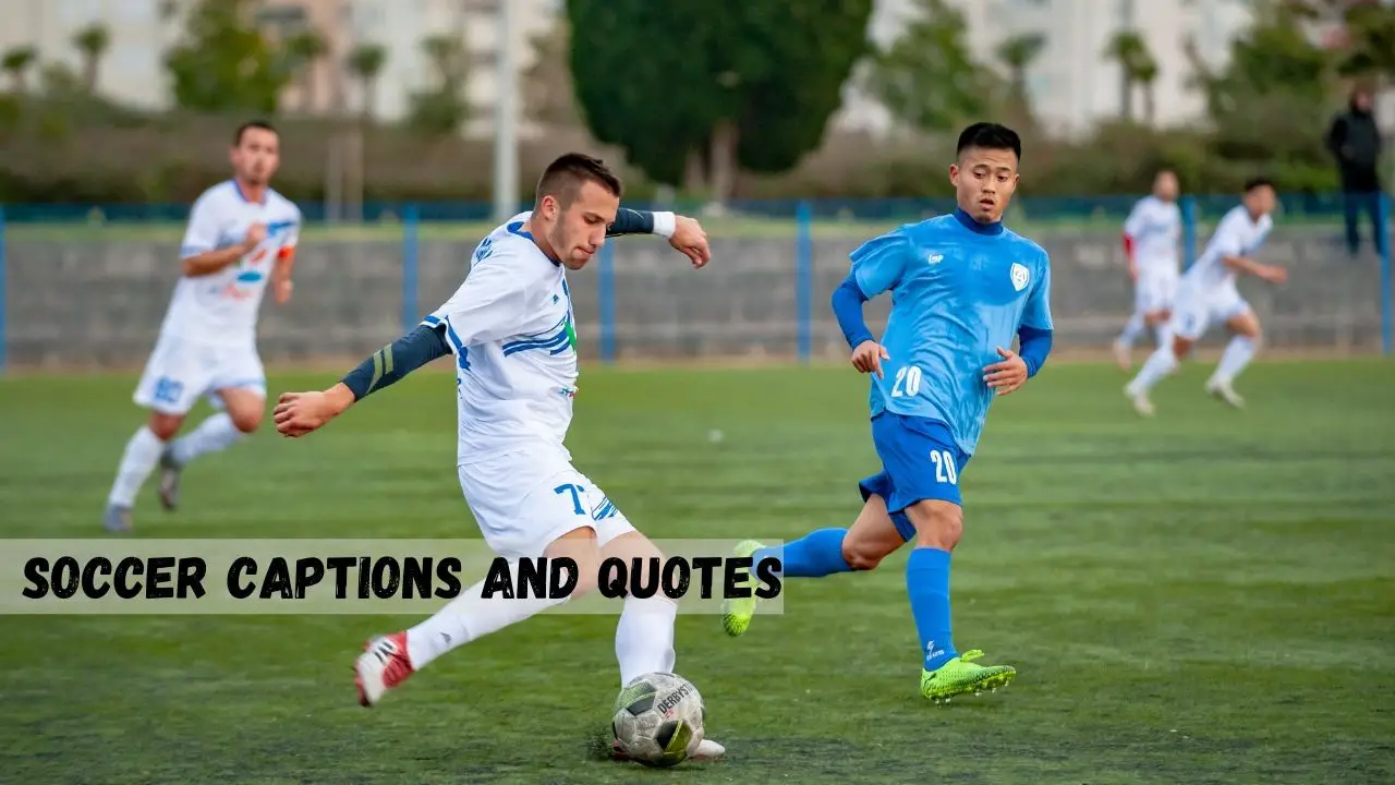 soccer captions and quotes