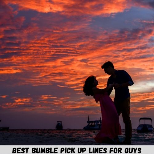 Best Bumble Pick Up Lines For Guys