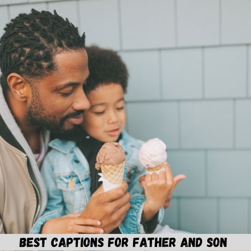 Best Captions For Father And Son
