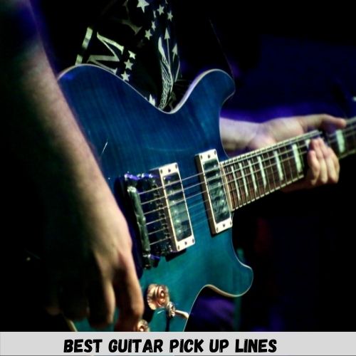 Best Guitar Pick Up Lines