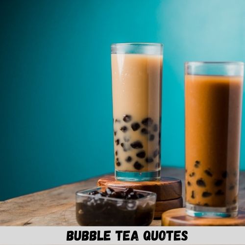 bubble tea quotes