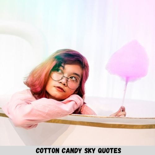 Cotton Candy Sky Quotes