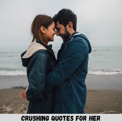 crushing quotes for her
