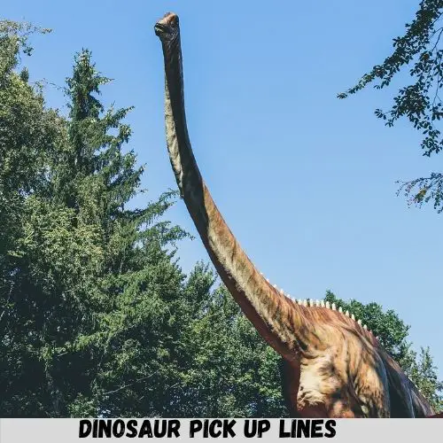 dinosaur pick up lines