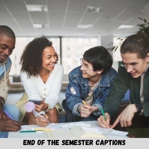 End Of The Semester Captions