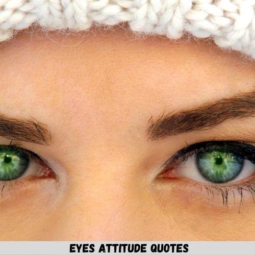 Eyes Attitude Quotes