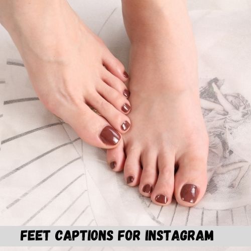 feet caption for instagram