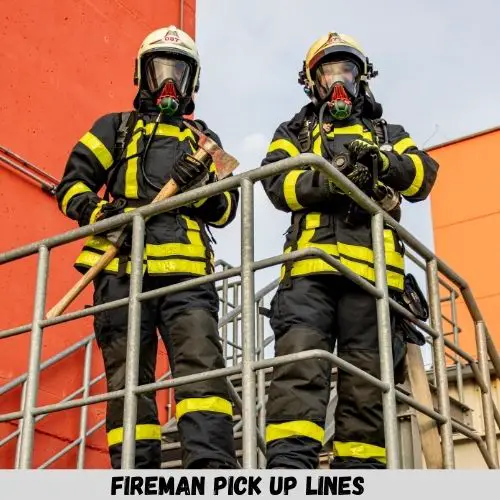 Fireman Pick Up Lines