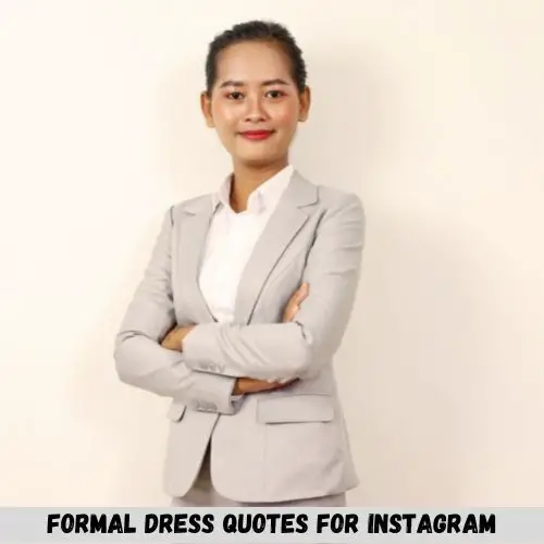 Formal Dress Quotes For Instagram