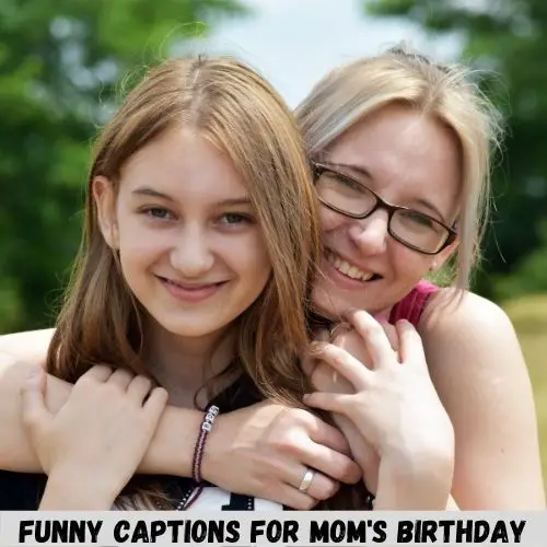 funny captions for mom's birthday