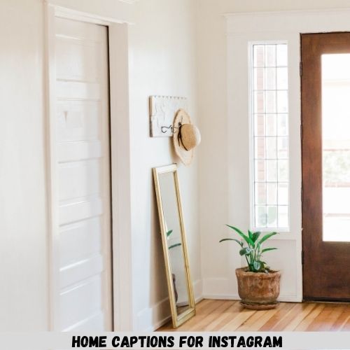 Home Captions For Instagram