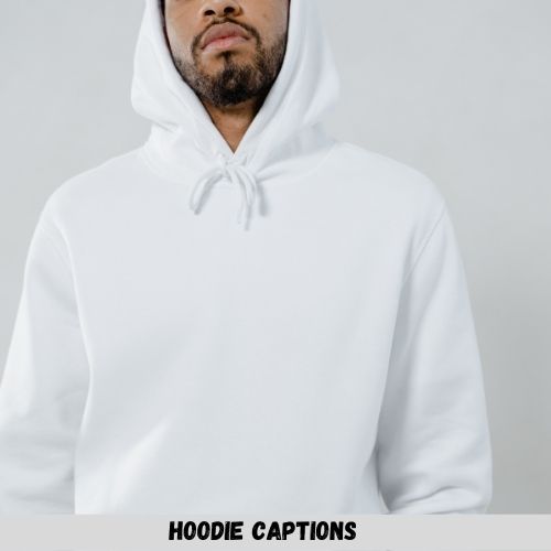 hoodie captions