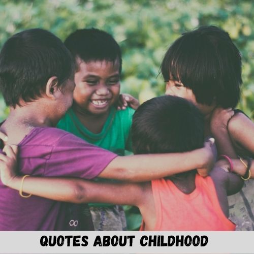quotes about childhood