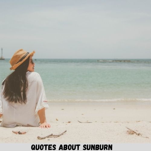 Quotes About Sunburn
