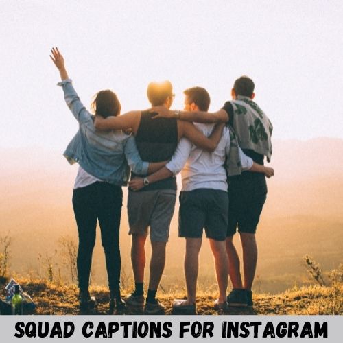 squad captions for instagram