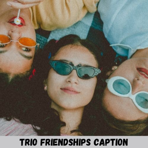 trio friendships captions