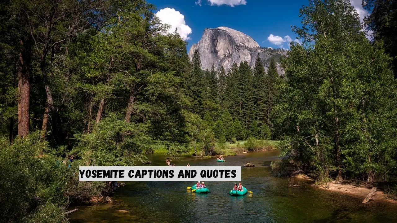 Yosemite Captions and quotes