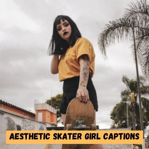 Aesthetic Skater Girl Captions