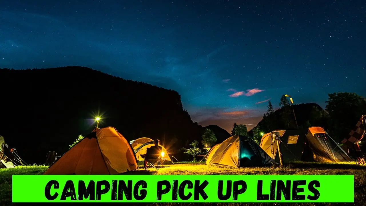 Camping Pick up Lines