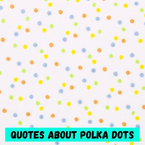 polka dot quote