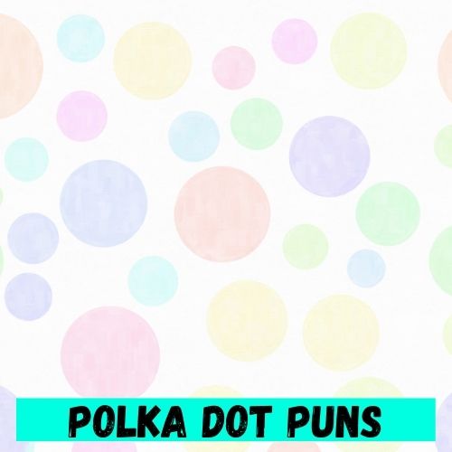Polka Dot Puns