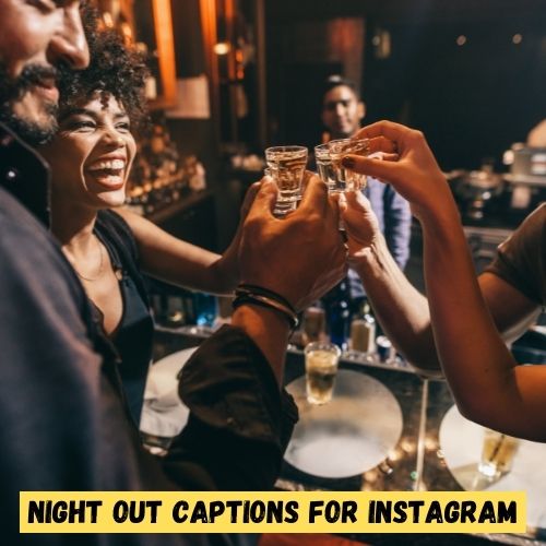 Night Out Captions for Instagram
