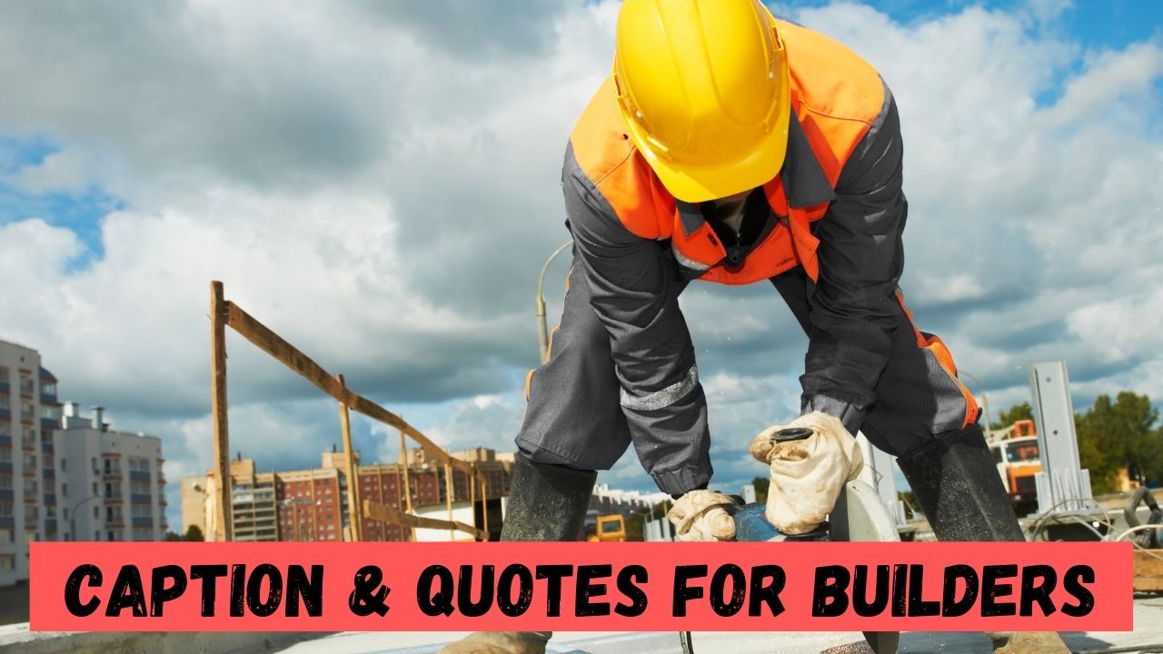 Caption & Quotes for Builders