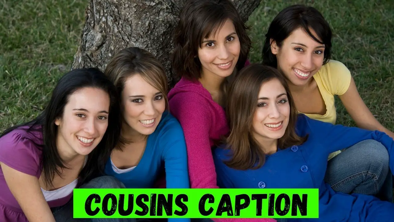 Cousins Caption