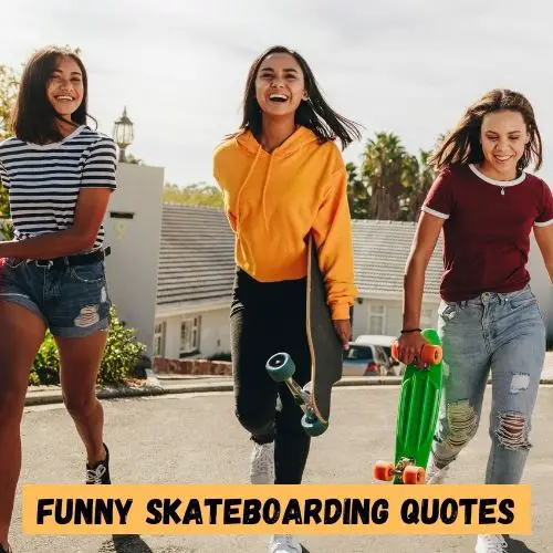Funny Skateboarding Quotes