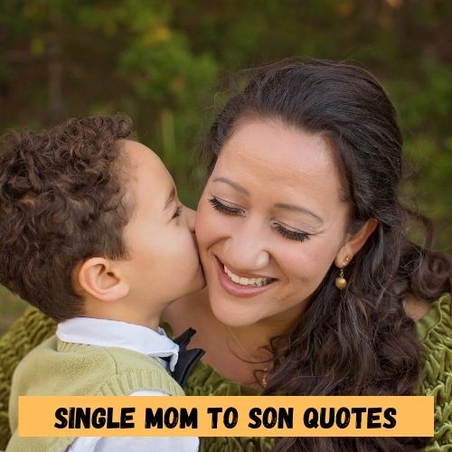 Single Mom to Son Quotes